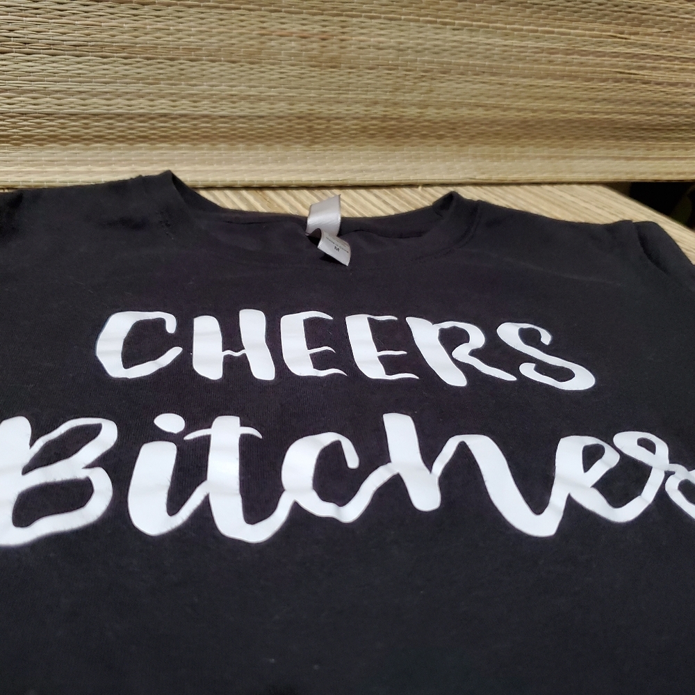 Cheers Bitches T-Shirt